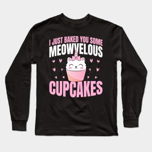 I baked you some meowvelous cupcakes - a cake decorator design Long Sleeve T-Shirt